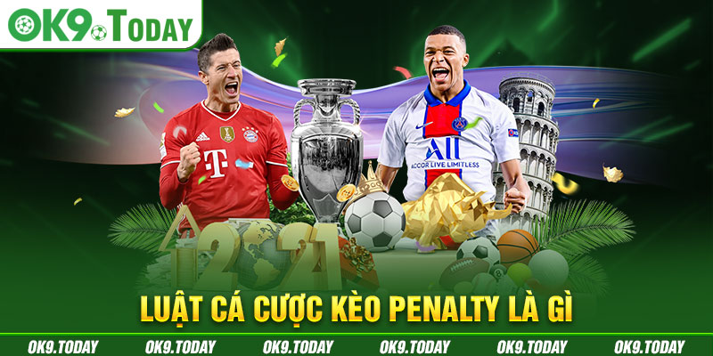 Kèo Penalty Là Gì và Bí Quyết Bất Bại Từ Cao Thủ OK9 2 Luật cá cược kèo penalty là gì