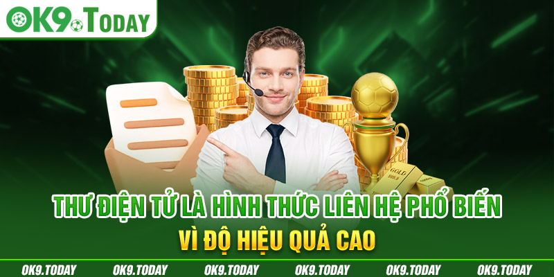 Thư điện tử là hình thức liên hệ phổ biến vì độ hiệu quả cao