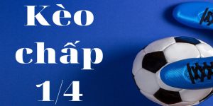 Kèo Chấp 1/4 Là Gì? 5 Cách Cược Chấp 1/4 Tại OK9